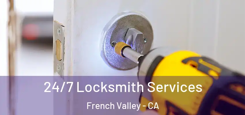  24/7 Locksmith Services French Valley - CA