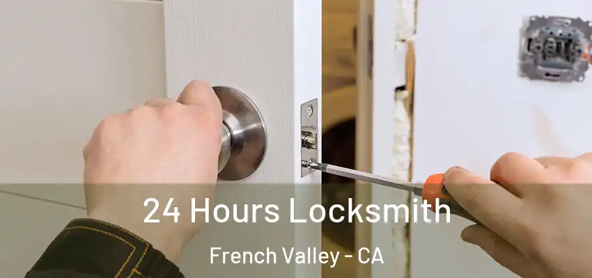  24 Hours Locksmith French Valley - CA