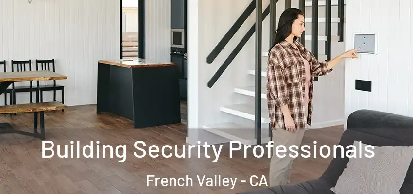  Building Security Professionals French Valley - CA