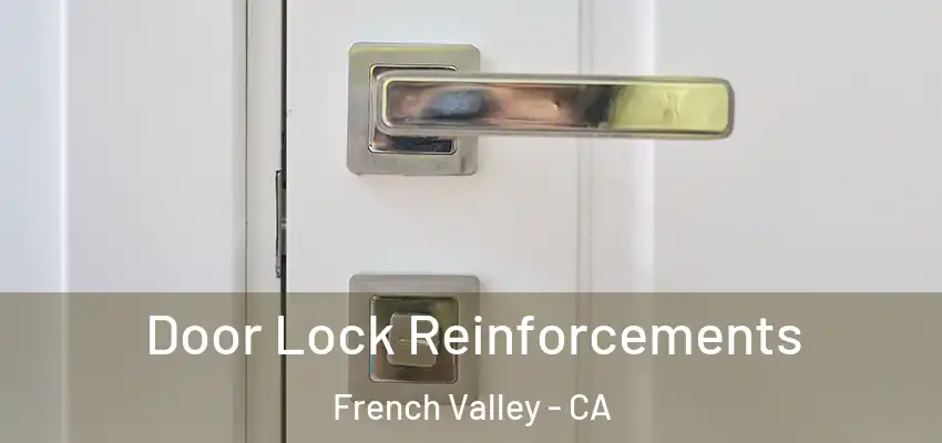  Door Lock Reinforcements French Valley - CA