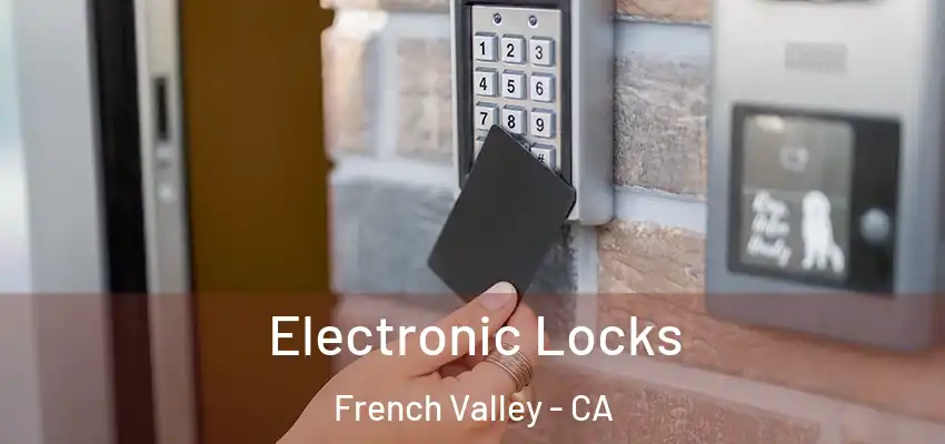  Electronic Locks French Valley - CA