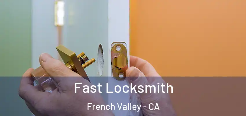  Fast Locksmith French Valley - CA