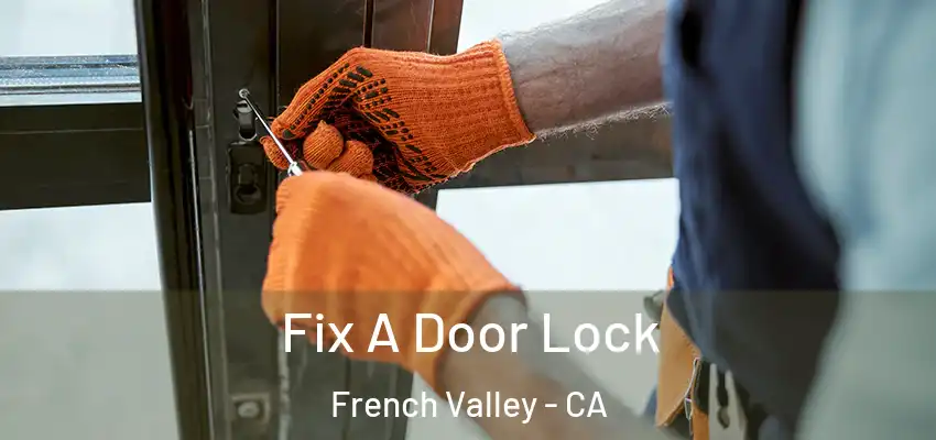  Fix A Door Lock French Valley - CA