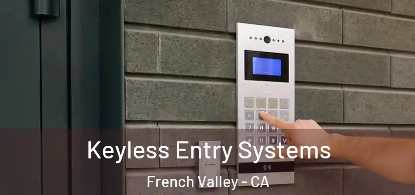  Keyless Entry Systems French Valley - CA