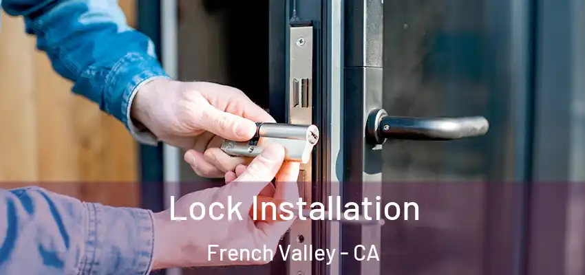  Lock Installation French Valley - CA