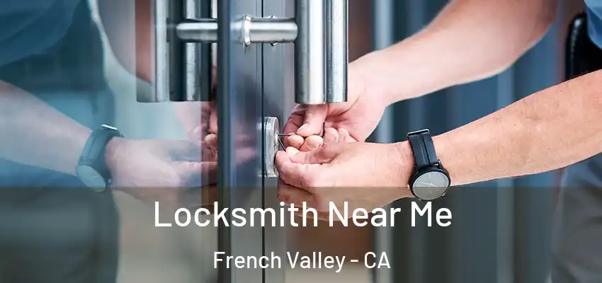  Locksmith Near Me French Valley - CA