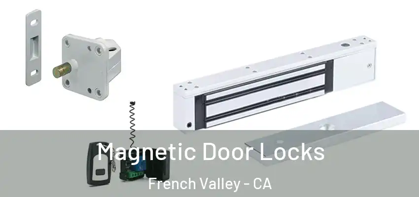 Magnetic Door Locks French Valley - CA