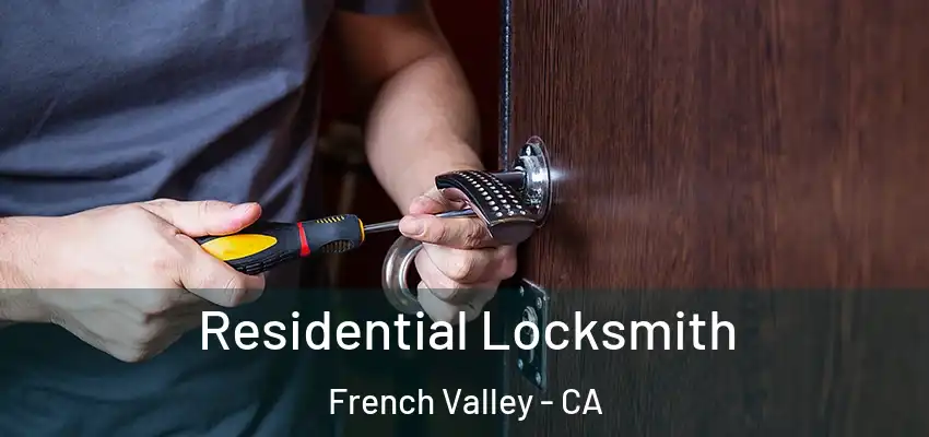  Residential Locksmith French Valley - CA