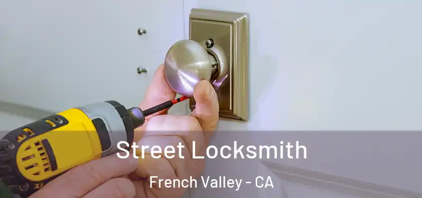  Street Locksmith French Valley - CA