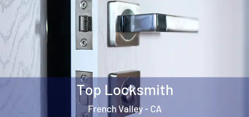  Top Locksmith French Valley - CA
