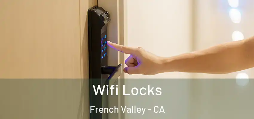  Wifi Locks French Valley - CA